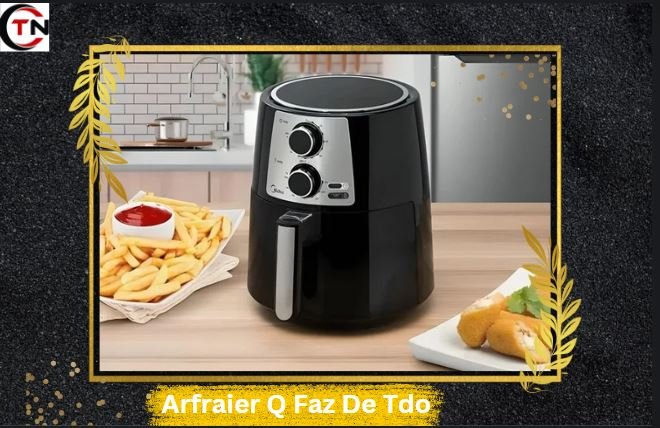 Arfraier Q Faz De Tdo: Everything You Need to Know About It